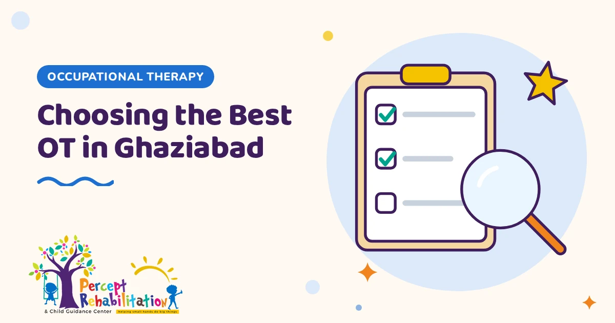 How to Choose the Best Occupational Therapist in Ghaziabad: A Parent’s Checklist